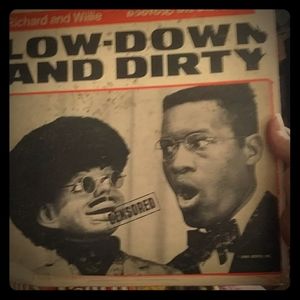 RICHARD AND WILLIE LOW- DOW AND DIRTY